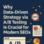 Why AB Testing Is Crucial for SEOs.